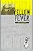 Yellow Fever by Edward  Norton