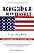 A Consciência de um Liberal