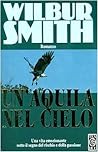 Un'aquila nel cielo by Wilbur Smith