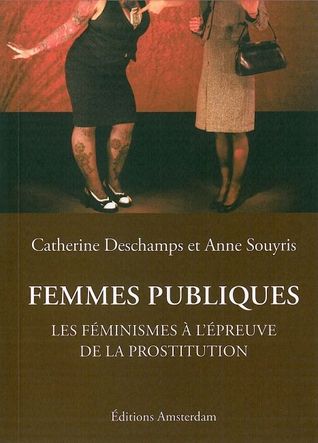 Femmes publiques. Les féminismes à l'épreuve de la prostitution