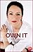 Own It: Powerful Speaking For Powerful Women