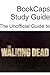 The Unofficial Guide to The Walking Dead
