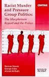 Racist Murder and Pressure Group Politics: The Macpherson Report and the Police
