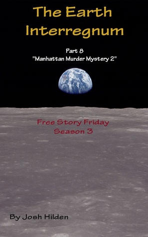 Manhattan Murder Mystery 1 (The Earth Interregnum, #8) (Free Story Friday Season 3, #8)