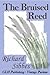 The Bruised Reed