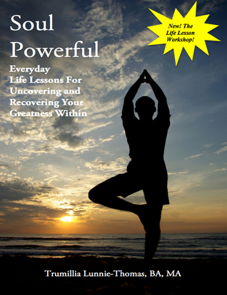Soul Powerful, Everyday Life Lessons For Uncovering and Recovering Your Greatness Within