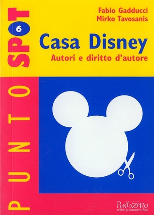 Casa Disney. Autori e diritto d'autore