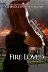Fire Loved (Firehouse 343) Fire Loved (Firehouse 343)