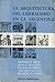 La Arquitectura del liberalismo en la Argentina