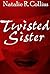 Twisted Sister (Sisters of ...
