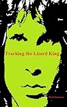 Tracking the Lizard King Tracking the Lizard King