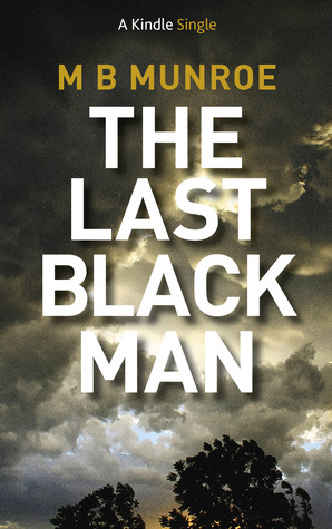 The Last Black Man (Kindle Edition)
