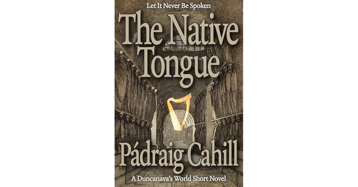 The Native Tongue By P draig Cahill