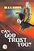 Can God Trust You?