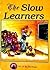 The Slow Learners