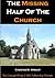 The Missing Half of The Church by Chester Maynard Wright