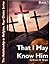 That I May Know Him by Chester Maynard Wright