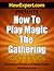 How to Play Magic The Gathe...