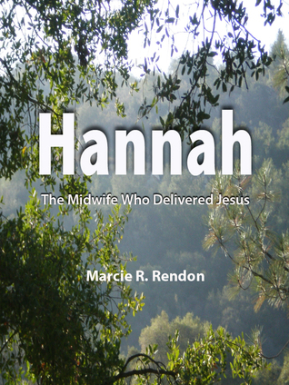 Hannah: The Midwife Who Delivered Jesus