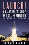 Launch!: An Author's Guide for Self-Publishing with Kindle Direct Publishing