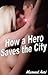How a Hero Saves the City