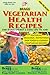 Bragg Vegetarian Health Recipes For Super energy Long Life to 120!