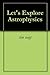 Let's Explore Astrophysics