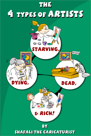 The 4 Types of Artists: Starving, Dying, Dead, and Rich!