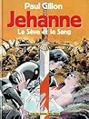 Jehanne - La sève et le sang Jehanne - La sève et le sang