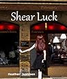 Shear Luck: a novella
