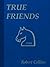 True Friends