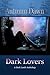 Dark Lovers: A Dark Lands Anthology (Darklands, #4 & 2)