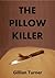 The Pillow Killer