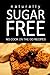 Naturally Sugar Free - No Cook On the Go Recipes: Ultimate Sugar Free recipes cookbook series. Recipes for diabetics and diabetic weight loss