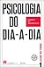 Psicologia do Dia-a-dia