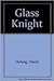 The Glass Knight