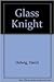 The Glass Knight