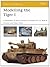 Modelling the Tiger I (Modelling Guides Book 37)