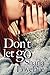 Don't Let Go