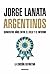 Argentinos: Quinientos años entre el Cielo y el Infierno (Spanish Edition)