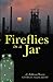 Fireflies in a Jar by Georgia Nejak Kraff