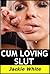 Cum Loving Slut