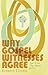 Why The Gospel Witnesses Agree: And What This Means for Us