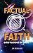 Factual Faith: Belief Founded on Truth