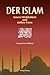 Der Islam Innere Wirklichkeit und äußere Form