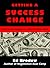Getting A Success Change: How to Be Happy in a World Gone Mad