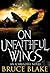 On Unfaithful Wings (Icarus Fell #1) by Bruce Blake