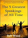 The 5 Greatest Spankings of All Time