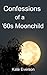 Confessions of a '60s Moonchild