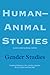 Human-Animal Studies: Gende...